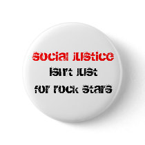 social justice isn't just for rock stars buttons