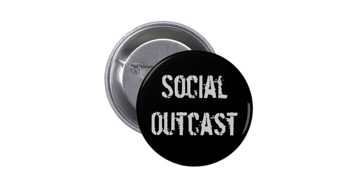"Social Outcast" Button Zazzle