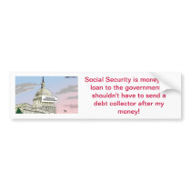 Social Security is...... Bumper Stickers