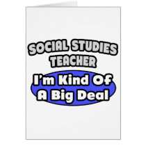Social Studies Teacher...Big Deal Card