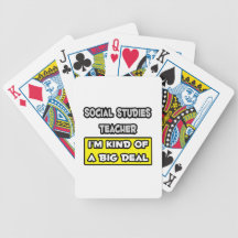 Social Studies Teacher .. I'm Kind of a Big Deal Card Decks