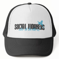 Social Workers Do It Better! Trucker Hat