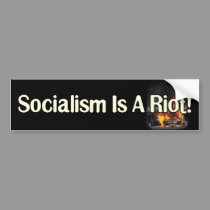 Socialism Is A Riot! bumper stickers