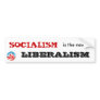 SOCIALISM is the new LIBERALISM Bumper Stickers