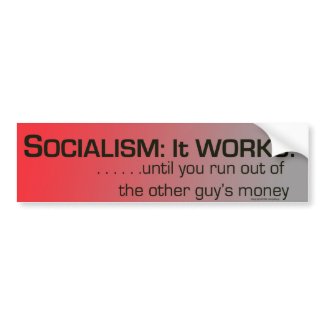 Socialism: it works! bumpersticker