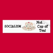 SOCIALISM, Not My Cup of Tea! bumper stickers