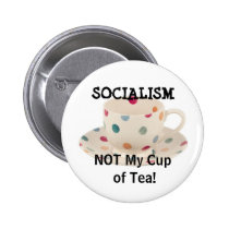SOCIALISM, NOT My Cup of Tea! buttons