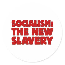 Socialism: The New Slavery Round Sticker