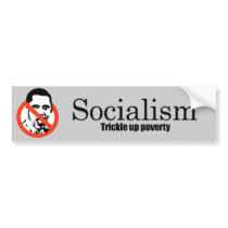 Socialism - Trickle up poverty bumper stickers