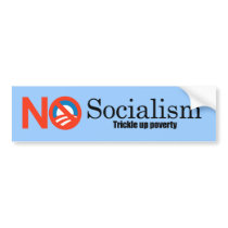 Socialism - Trickle up poverty bumper stickers