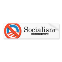 Socialism - Trickle up poverty bumper stickers by antiobama Socialism - Trickle up poverty bumper stickers
