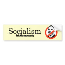 Socialism - Trickle up poverty bumper stickers