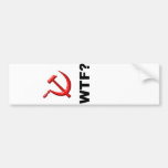 Socialism? WTF? Bumper Stickers