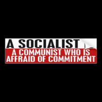 Socialists Are Afraid of Commitment Bumper Sticker bumper stickers