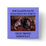 socialists  have hijacked the democratic party pinback button