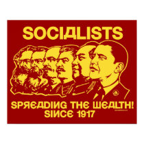 Socialists: Spreading the Wealth! Poster posters