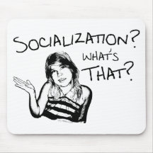 Socialization? What's That? Mouse Pad