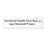 Socialized Health Care EqualsLess Personal Priv... Bumper Sticker