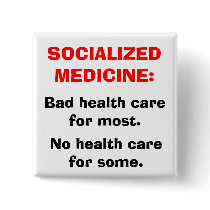 SOCIALIZED MEDICINE buttons by RockinPatriots SOCIALIZED MEDICINE buttons