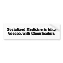 Socialized Medicine is Like Voodoo, with Cheerlead bumper stickers