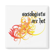Sociologists Are Hot magnets by itsallhot Sociologists Are Hot magnets