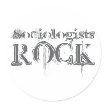 Sociologists Rock stickers by busybrain Sociologists Rock stickers