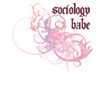 Sociology Babe t-shirts by busybees Sociology Babe t-shirts