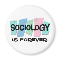 Sociology Is Forever magnets by sciencewillprevail Sociology Is Forever magnets