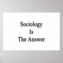 Sociology Is The Answer Print