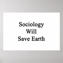 Sociology Will Save Earth Print