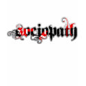 Sociopath Shirt by djsociopath Sociopath Shirt
