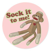 Sock It To Me! Round Sticker