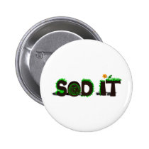 "Sod It" Grass Sod Design buttons