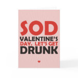Sod Valentine's Day Let's Get Drunk Cards