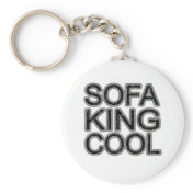 Sofa King Cool funny college fun girls guys men Keychains