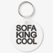 Sofa King Cool funny college fun girls guys men keychains