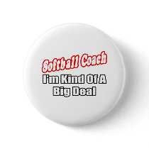 Softball Coach...Big Deal Pin