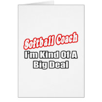 Softball Coach...Big Deal Greeting Cards