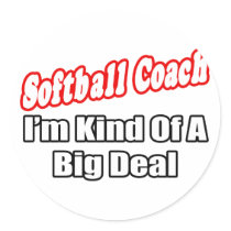 Softball Coach...Big Deal stickers