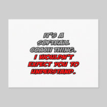 Softball Coach .. You Wouldn't Understand Postcard