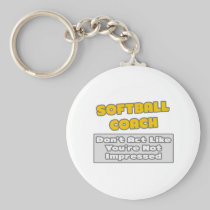 Softball Coach .. You're Impressed Key Chain