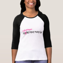 Softball Players Have More Fun t-shirts