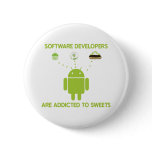 Software Developers Are Addicted To Sweets Pinback Button