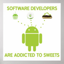 Software Developers Are Addicted To Sweets Poster
