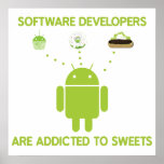 Software Developers Are Addicted To Sweets Poster