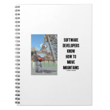 Software Developers Know How To Move Mountains Notebook