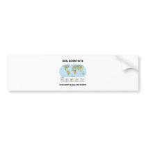 Soil Scientists Know About Global Soil Regions Bumper Stickers