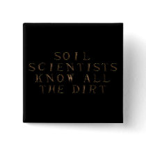 Soil Scientists Know All The Dirt buttons by ShovelTest Soil Scientists Know All The Dirt buttons