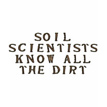 Soil Scientists Know All The Dirt t-shirts by ShovelTest Soil Scientists Know All The Dirt t-shirts