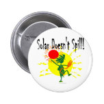 Solar Doesn't Spill Pin